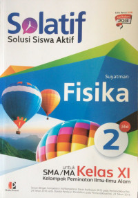 SOLATIF Solusi Siswan Aktif Fisika: untuk SMA/MA kelas xi Kelompok Peminatan Ilmu-Ilmu Alam